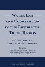 Water Law and Cooperation in the Euphrates-Tigris Region: A Comparative and Interdisciplinary Approach af Aysegul Kibaroglu