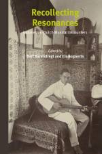 Recollecting Resonances: Indonesian-Dutch Musical Encounters af Bart Barendregt