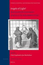 Angels of Light?: Sanctity and the Discernment of Spirits in the Early Modern Period af Clare Copeland