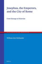 Josephus, the Emperors, and the City of Rome: From Hostage to Historian af William Den Hollander