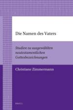Die Namen Des Vaters: Studien Zu Ausgewählten Neutestamentlichen Gottesbezeichnungen af Christiane Zimmermann