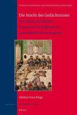 Die Macht Des Gedächtnisses: Entstehung Und Wandel Kommunaler Schriftkultur Im Spätmittelalterlichen Augsburg: Winner of the Universitätspreis Der Reg af Mathias Franc Kluge
