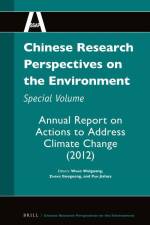 Chinese Research Perspectives on the Environment, Special Volume: Annual Report on Actions to Address Climate Change (2012) af Wang Weiguang
