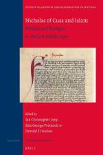Nicholas of Cusa and Islam: Polemic and Dialogue in the Late Middle Ages af Ian Christopher Levy