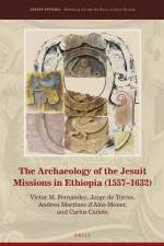 The Archaeology of the Jesuit Missions in Ethiopia (1557-1632) af Victor M. Fernández