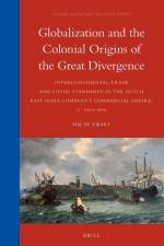 Globalization and the Colonial Origins of the Great Divergence: Intercontinental Trade and Living Standards in the Dutch East India Company's Commerci af Pim De Zwart