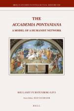 The Accademia Pontaniana: A Model of a Humanist Network af Shulamit Furstenberg-Levi