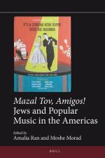 Mazal Tov, Amigos! Jews and Popular Music in the Americas af Amalia Ran