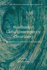 Handbook of Global Contemporary Christianity: Movements, Institutions, and Allegiance