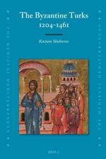 The Byzantine Turks, 1204-1461 af Rustam Shukurov
