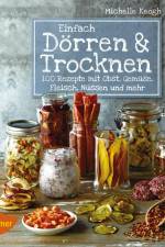 Einfach Dörren & Trocknen af Michelle Keogh