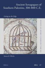 Ancient Synagogues of Southern Palestine, 300-800 C.E.: Living on the Edge af Steven H. Werlin