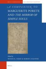 A Companion to Marguerite Porete and the Mirror of Simple Souls af Robert Stauffer