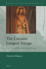 The Corsairs' Longest Voyage: The Turkish Raid in Iceland 1627 af Þorsteinn Helgason