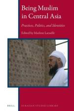 Being Muslim in Central Asia: Practices, Politics, and Identities af Marlene Laruelle