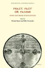 Feast, Fast or Famine: Food and Drink in Byzantium af Wendy Mayer