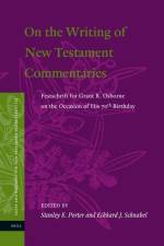 On the Writing of New Testament Commentaries: Festschrift for Grant R. Osborne on the Occasion of His 70th Birthday af Stanley E. Porter
