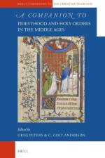 A Companion to Priesthood and Holy Orders in the Middle Ages af Greg Peters