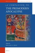 A Companion to the Premodern Apocalypse af Michael A. Ryan