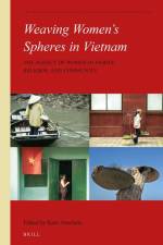 Weaving Women's Spheres in Vietnam: The Agency of Women in Family, Religion and Community