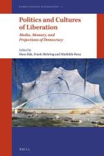 Politics and Cultures of Liberation: Media, Memory, and Projections of Democracy af Frank Mehring
