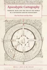 Apocalyptic Cartography: Thematic Maps and the End of the World in a Fifteenth-Century Manuscript af Chet Van Duzer