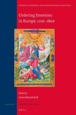 Ordering Emotions in Europe, 1100-1800 af Susan Broomhall