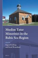 Muslim Tatar Minorities in the Baltic Sea Region
