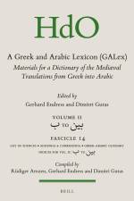 A Greek and Arabic Lexicon (Galex): Materials for a Dictionary of the Mediaeval Translations from Greek Into Arabic. Fascicle 14, ب To ب&#