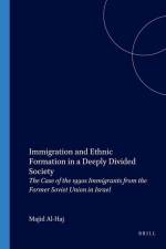 Immigration and Ethnic Formation in a Deeply Divided Society af Majid Al-Haj