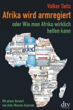 Afrika wird armregiert oder Wie man Afrika wirklich helfen kann af Volker Seitz