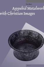 Ayyubid Metalwork with Christian Images af Eva Baer