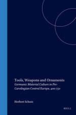 Tools, Weapons and Ornaments: Germanic Material Culture in Pre-Carolingian Central Europe, 400-750 af Herbert Schutz