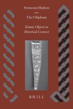 The Oliphant: Islamic Objects in Historical Context af Avinoam Shalem