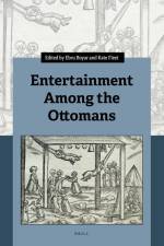 Entertainment Among the Ottomans af Ebru Boyar