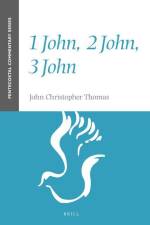 1 John, 2 John, 3 John: A Pentecostal Commentary af John Christopher Thomas