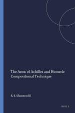 The Arms of Achilles and Homeric Compositional Technique af Richard Stoll Shannon III
