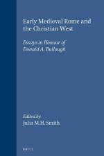 Early Medieval Rome and the Christian West: Essays in Honour of Donald A. Bullough af J. M. H. Smith