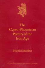 The Cypro-Phoenician Pottery of the Iron Age af Nicola Schreiber