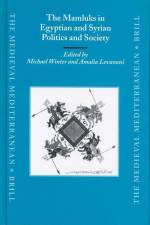 The Mamluks in Egyptian and Syrian Politics and Society af Michael Winter