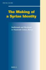 The Making of a Syrian Identity: Intellectuals and Merchants in Nineteenth-Century Beirut af Fruma Zachs