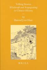 Telling Stories: Witchcraft and Scapegoating in Chinese History af Barend ter Haar