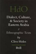 Dialect, Culture, and Society in Eastern Arabia, Volume 2 Ethnographic Texts af Clive Holes