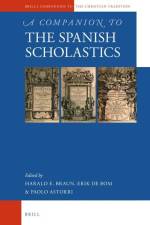 A Companion to the Spanish Scholastics af Harald Ernst Braun