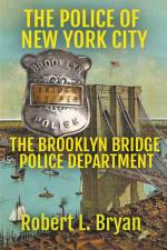 The Brooklyn Bridge Police Department af Robert L. Bryan