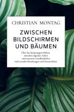 Zwischen Bildschirmen und Bäumen af Christian Montag