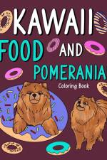 Kawaii Food and Pomeranian Coloring Book af Paperland