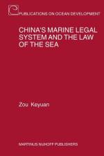 China's Marine Legal System and the Law of the Sea af Keyuan Zou