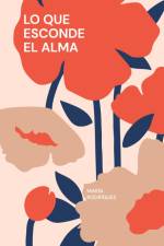 Lo que esconde el alma af María Rodríguez