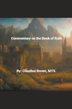 Commentary on the Book of Ruth af Claudius Brown